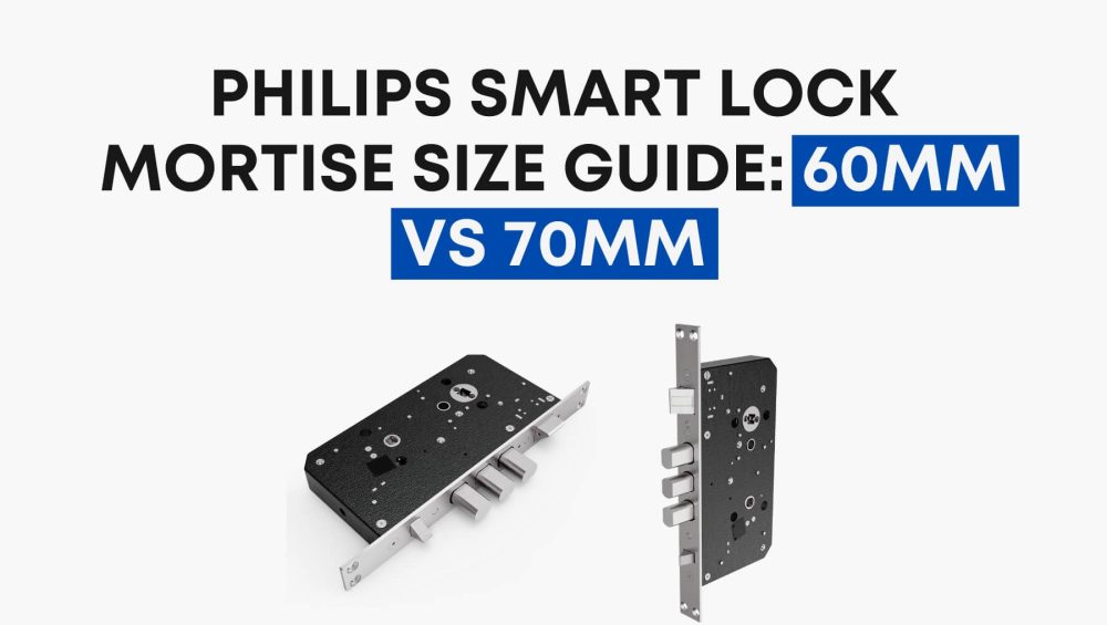 Philips Smart Lock Mortise Size Guide- 60mm vs 70mm (1)