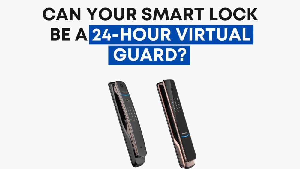 Can Your Smart Lock Be a 24-Hour Virtual Guard?