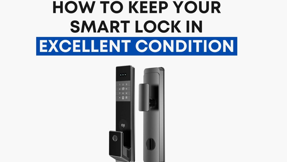 how to keep your smart lock in excellent condition