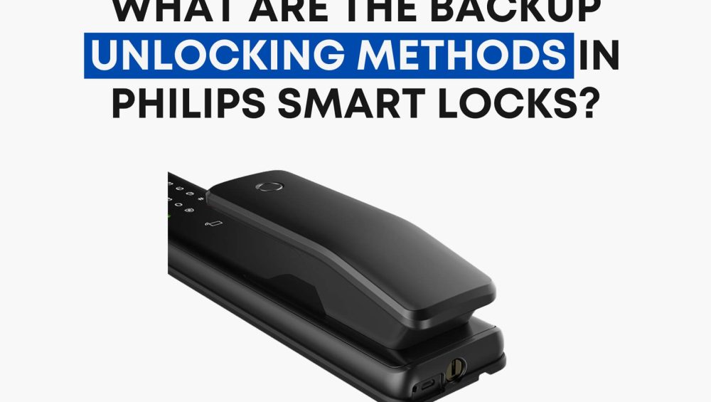 What are the backup unlocking methods in philips smart locks