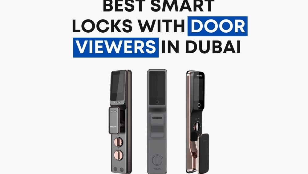 Best Smart Locks with Door Viewers in Dubai