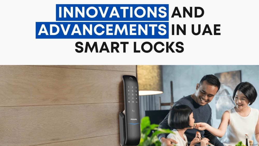 Innovations and Advancements in UAE Smart Locks