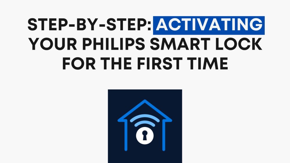Activating Your Philips Smart Lock for the First Time